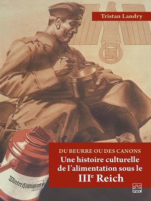 cover image of Du beurre ou des canons, Une histoire culturelle de l'alimentation sous le IIIe Reich